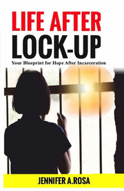 Life After Lock-up: Your Blueprint For H