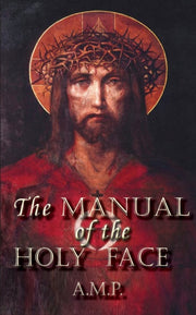 Manual Of The Holy Face By P., A. M.