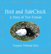 Bird And Sidechick: A Story Of Two Frien By Kerr, Virginia, W