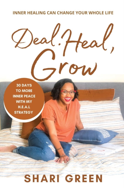 Deal Heal Grow: 30 Days To More Inner Pe By Green, Shari