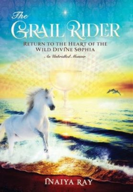 The Grail Rider: Return To The Heart Of