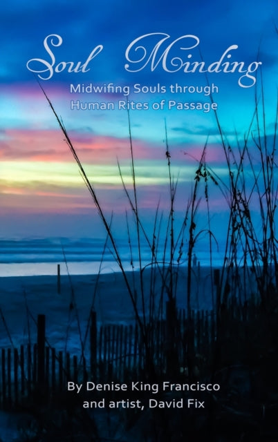 Soul Minding: Midwifing Souls Through Hu