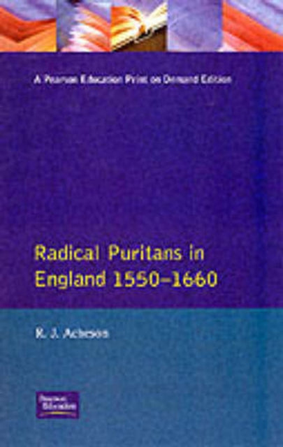 Radical Puritans In England 1550 - 1660