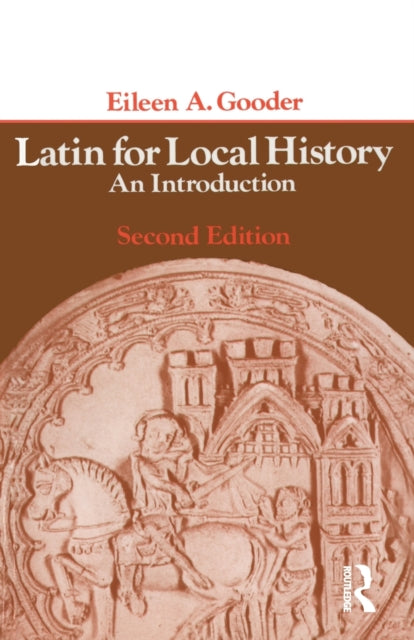 Latin For Local History An Introduction