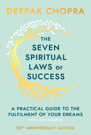 Seven Spiritual Laws Of Success By Chopra, Deepak