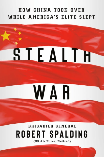 Stealth War: How Cina Took Over...