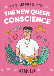 New Queer Conscience The By Eli, Adam