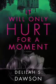 It Will Only Hurt For A Moment