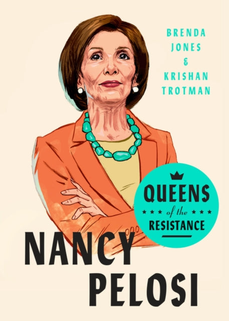 Queens Of The Resistance Nancy Pelosi