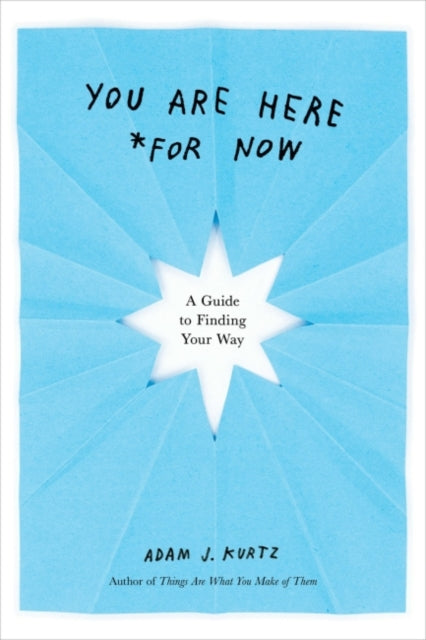 You Are Here For Now