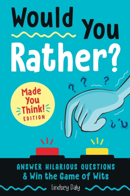 Would You Rather Made You Think Edition