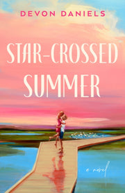 Star Crossed Summer By Daniels, Devon