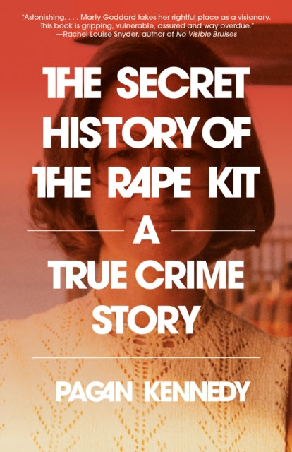 Secret History Of The Rape Kit By Kennedy, Pagan