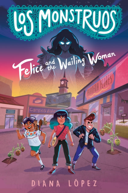 Los Monstruos Felice & The Wailing Woman By Lopez, Diana
