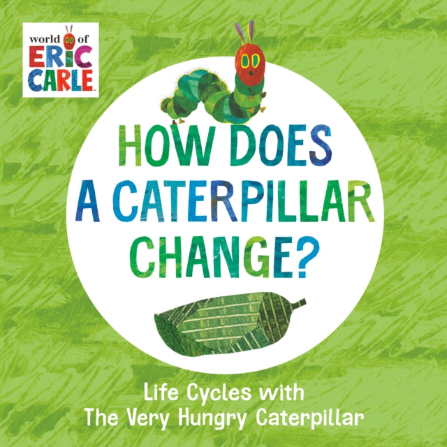 How Does A Caterpillar Change By Carle, Eric