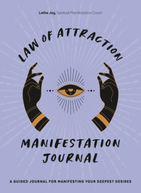 Law Of Attraction Manifestation Journal By Jay, Latha