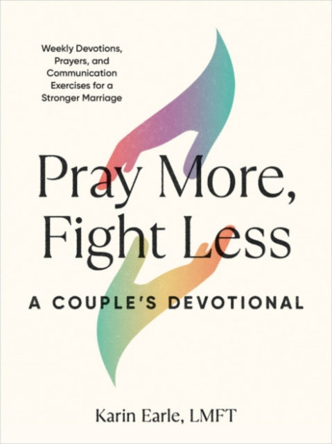 Pray More Fight Less A Couples Devotiona