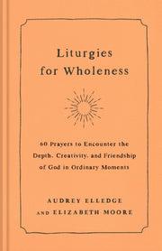 Liturgies For Wholeness