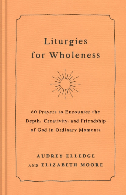 Liturgies For Wholeness