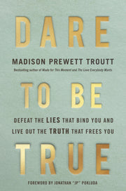 Dare To Be True