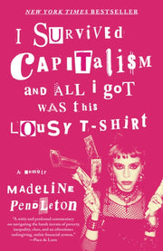 I Survived Capitalism & All I Got Was Th