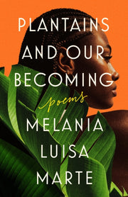 Plantains & Our Becoming