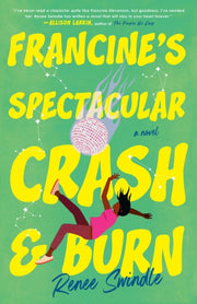 Francines Spectacular Crash & Burn