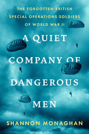 Quiet Company Of Dangerous Men By Monaghan, Shannon