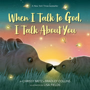 When I Talk To God I Talk About You By Metz, Chrissy