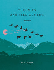 This Wild & Precious Life Journal