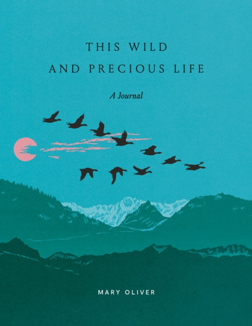 This Wild & Precious Life Journal