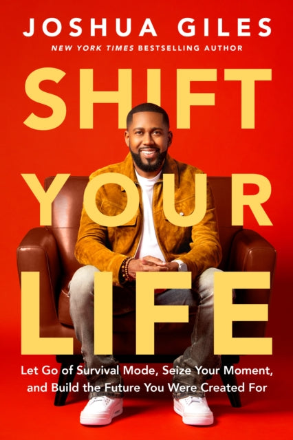 Shift Your Life By Giles, Joshua