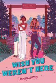 Wish You Werent Here By Baldwin, Erin