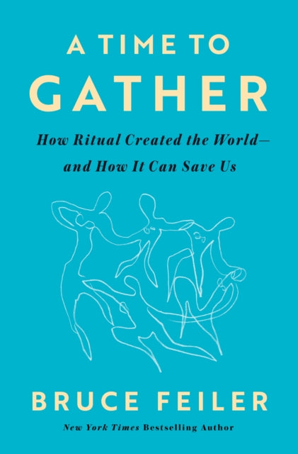 A Time To Gather By Feiler, Bruce
