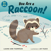 You Are A Raccoon By Thompson, Ann, Lauri