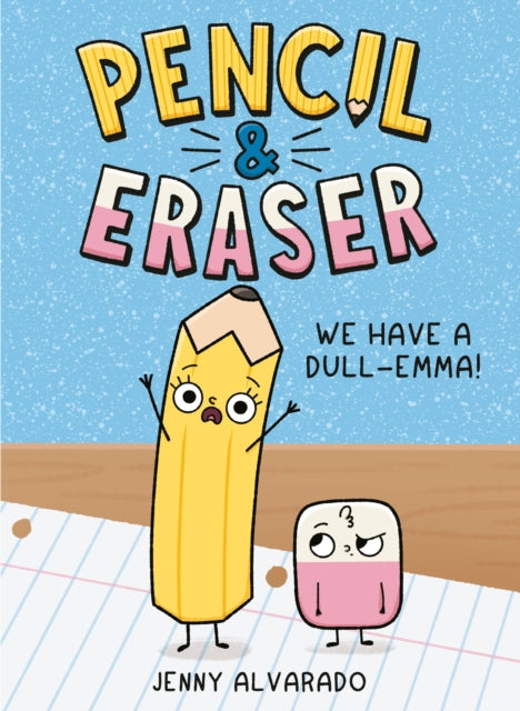Pencil Eraser We Have A Dullemma