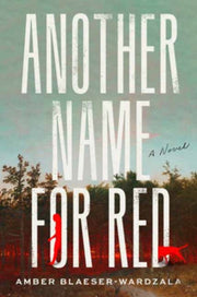 Another Name For Red By Blaeser-wardzala, Am