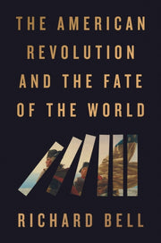 American Revolution & The Fate Of The Wo By Bell,richard