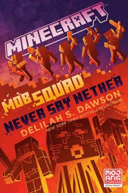 Minecraft Mob Squad Never Say Nether