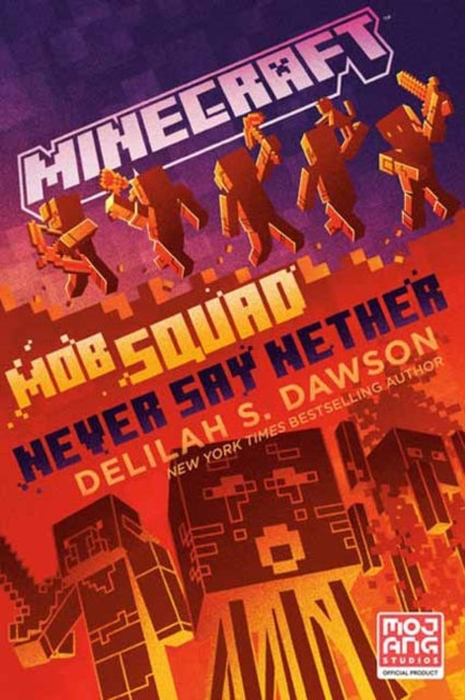 Minecraft Mob Squad Never Say Nether