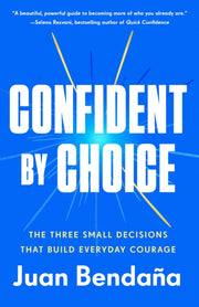Confident By Choice By Benda A, Juan