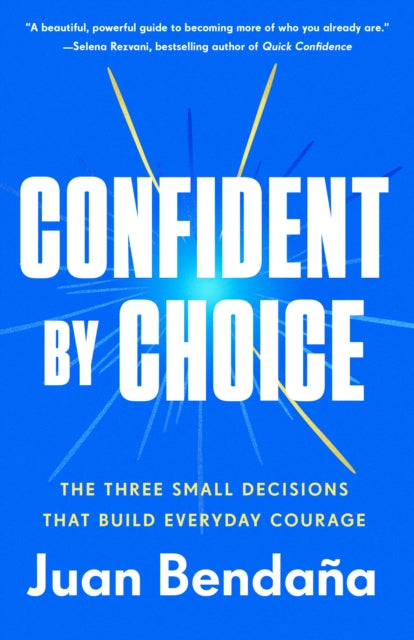 Confident By Choice By Benda A, Juan