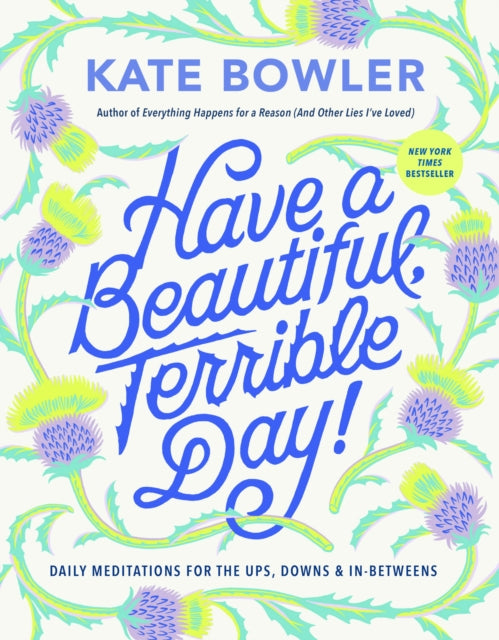 Have A Beautiful Terrible Day
