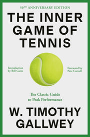 Inner Game Of Tennis 50th Anniversary Ed By Gallwey, W. Timothy
