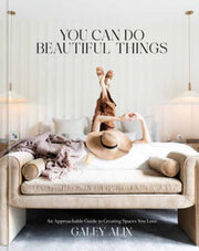 You Can Do Beautiful Things By Alix, Galey