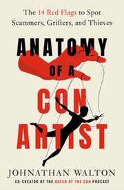 Anatomy Of A Con Artist By Walton, Johnathan