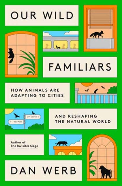 Our Wild Familiars By Werb, Dan