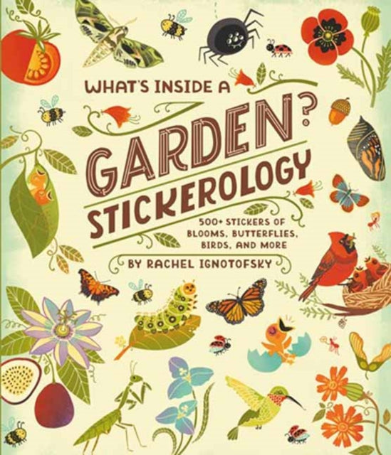 Whats Inside A Garden Stickerology By Ignotofsky Rachel