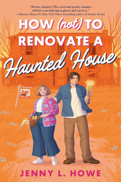 How Not To Renovate A Haunted House By Howe, Jenny L.