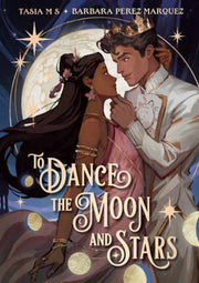 To Dance The Moon & Stars A Graphic Nove By Tasia M S,